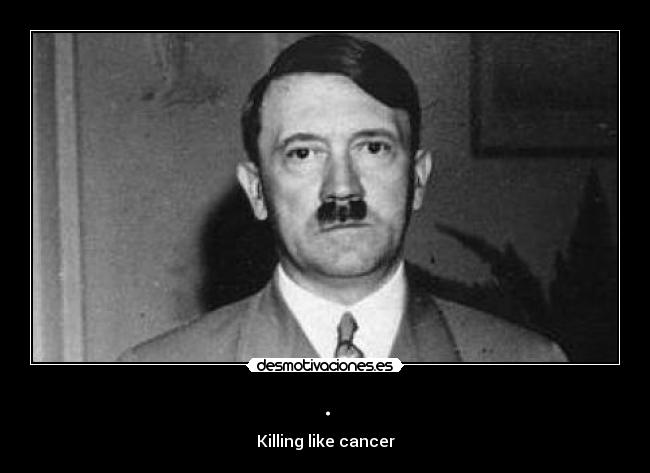 . - Killing like cancer