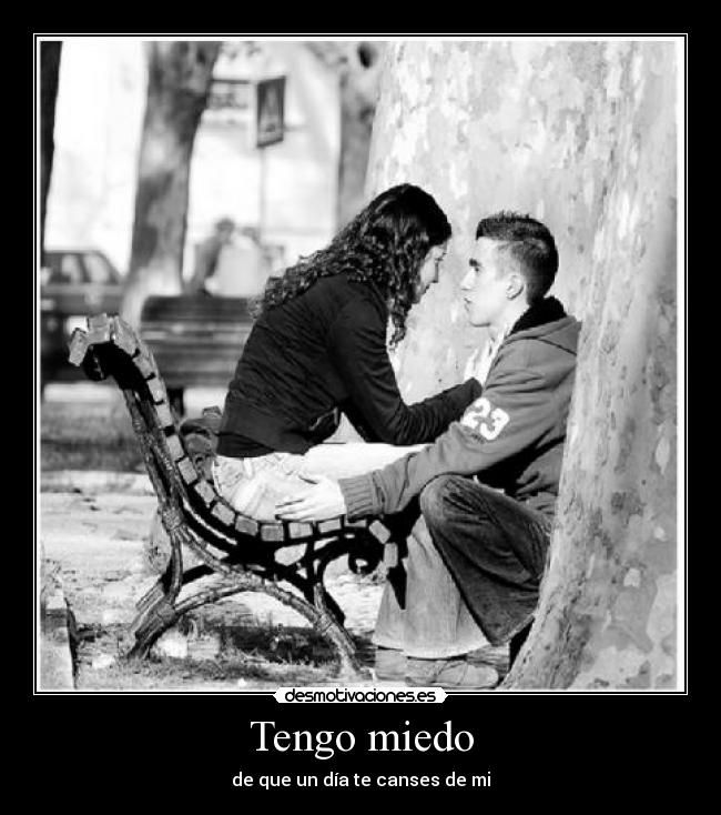 Tengo miedo -