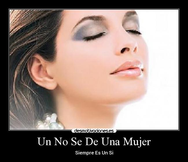 Un No Se De Una Mujer - Siempre Es Un Si