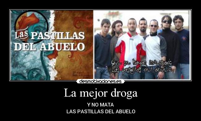 La mejor droga -