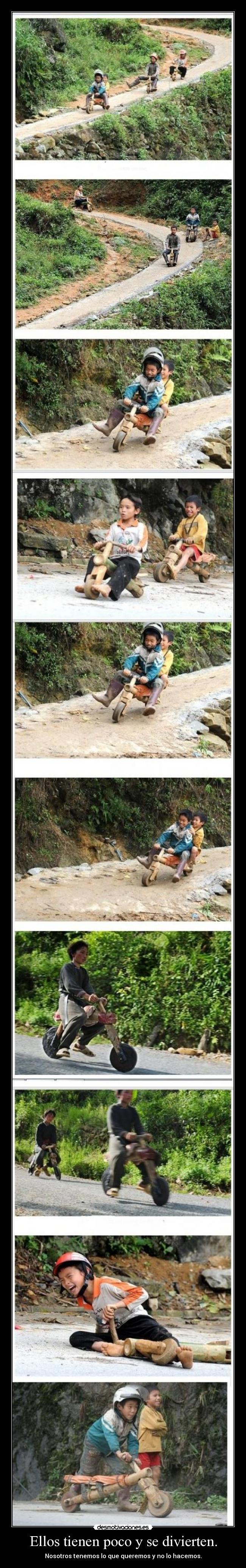 Ellos tienen poco y se divierten. - Nosotros tenemos lo que queremos y no lo hacemos.