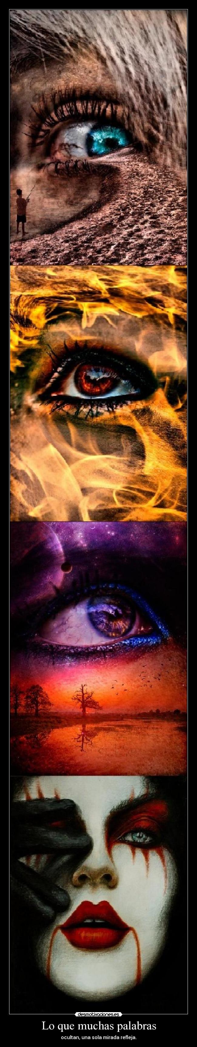 Lo que muchas palabras - ocultan, una sola mirada refleja.