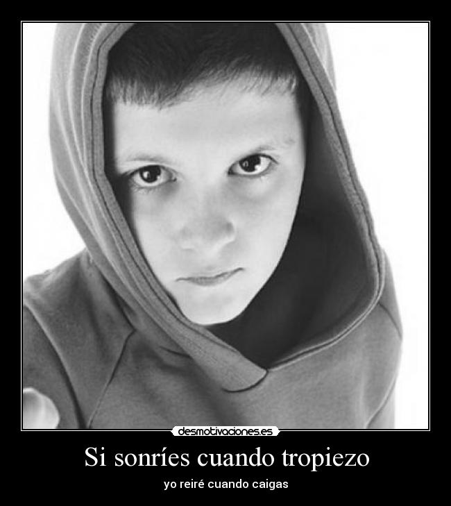 Si sonríes cuando tropiezo - 