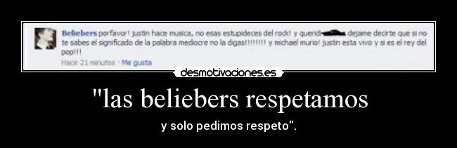 las beliebers respetamos - y solo pedimos respeto.