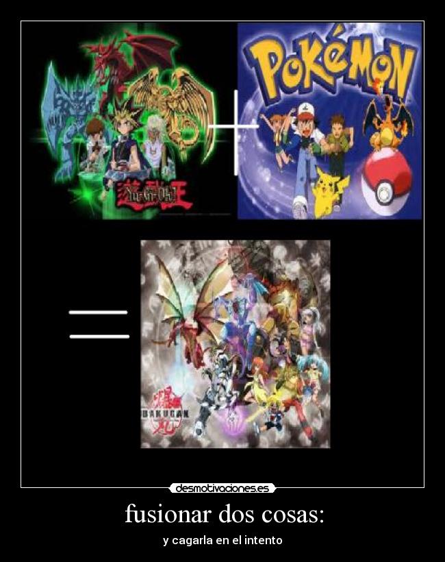 fusionar dos cosas: - y cagarla en el intento