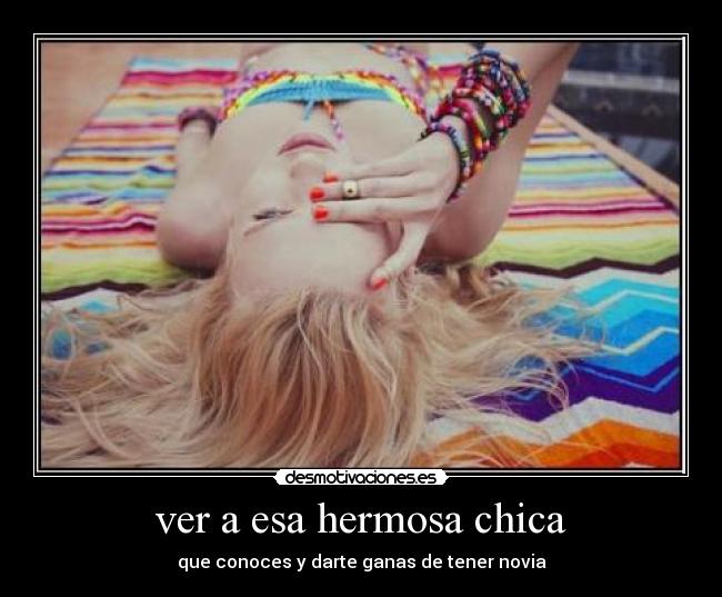 ver a esa hermosa chica - 