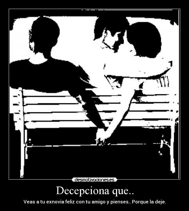 Decepciona que.. -