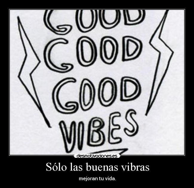 Sólo las buenas vibras - 