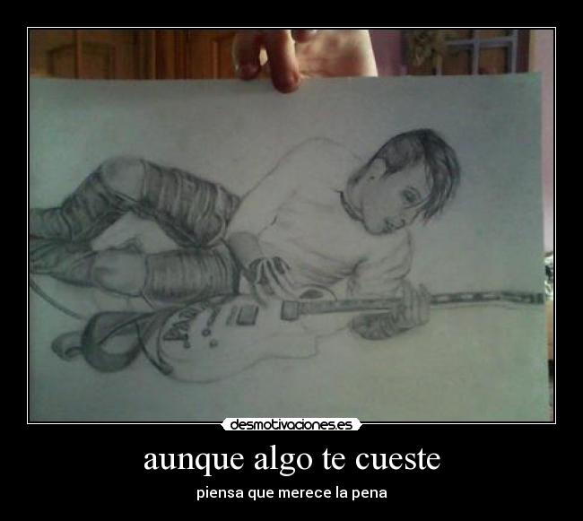 aunque algo te cueste -
