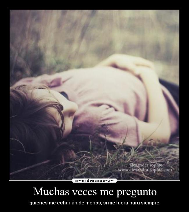 carteles morir muchas veces pregunto preguntar echar menos extranar just one more desmotivaciones