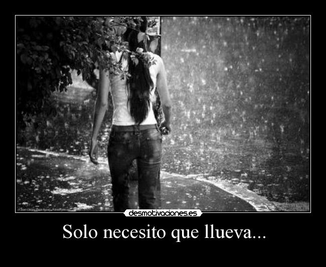 Solo necesito que llueva... -