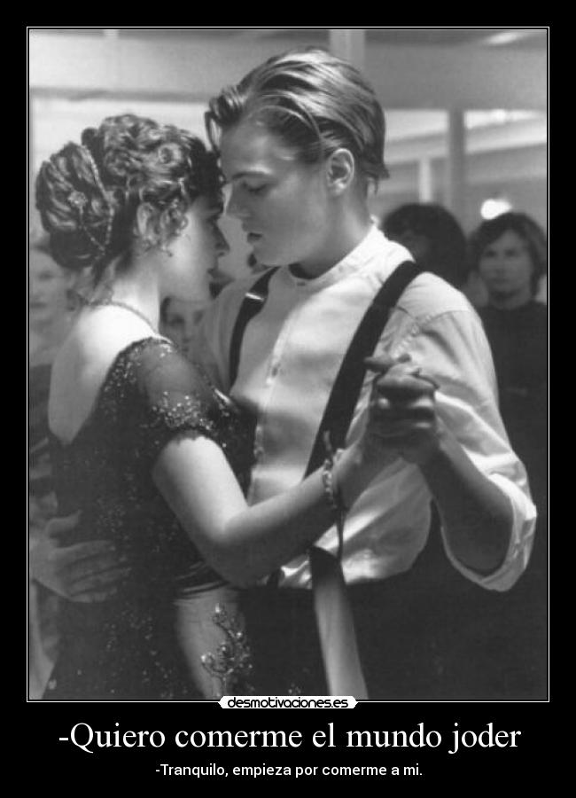 carteles mundo quiero comerme mundo joder desmotivaciones