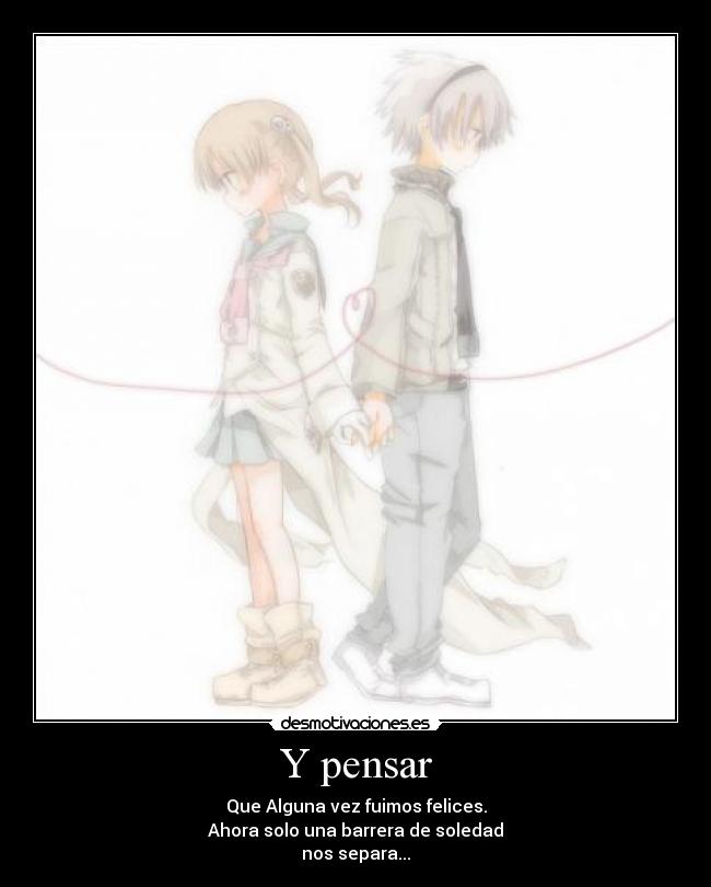 Y pensar -
