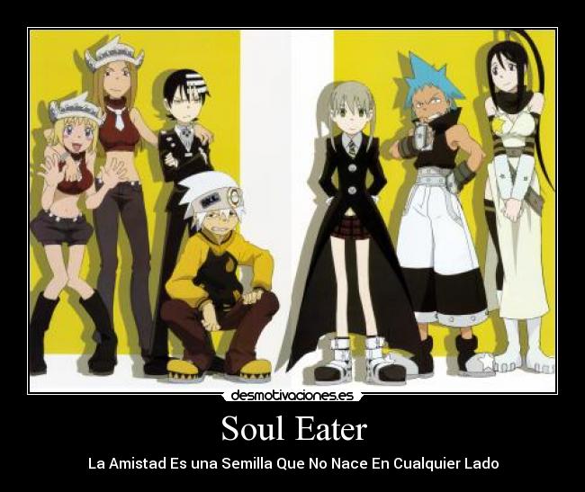 Soul Eater - La Amistad Es una Semilla Que No Nace En Cualquier Lado
