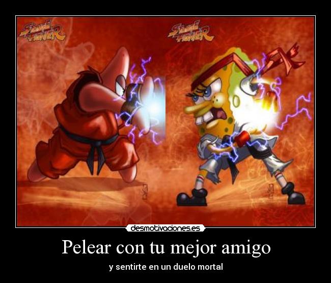 Pelear con tu mejor amigo -