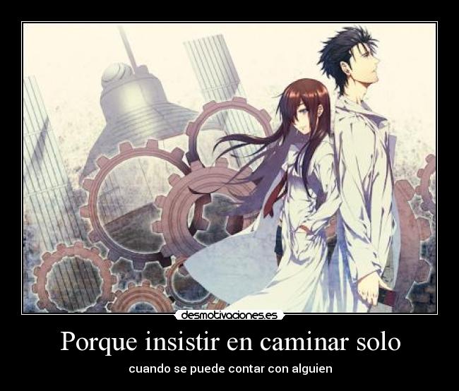 Porque insistir en caminar solo - cuando se puede contar con alguien