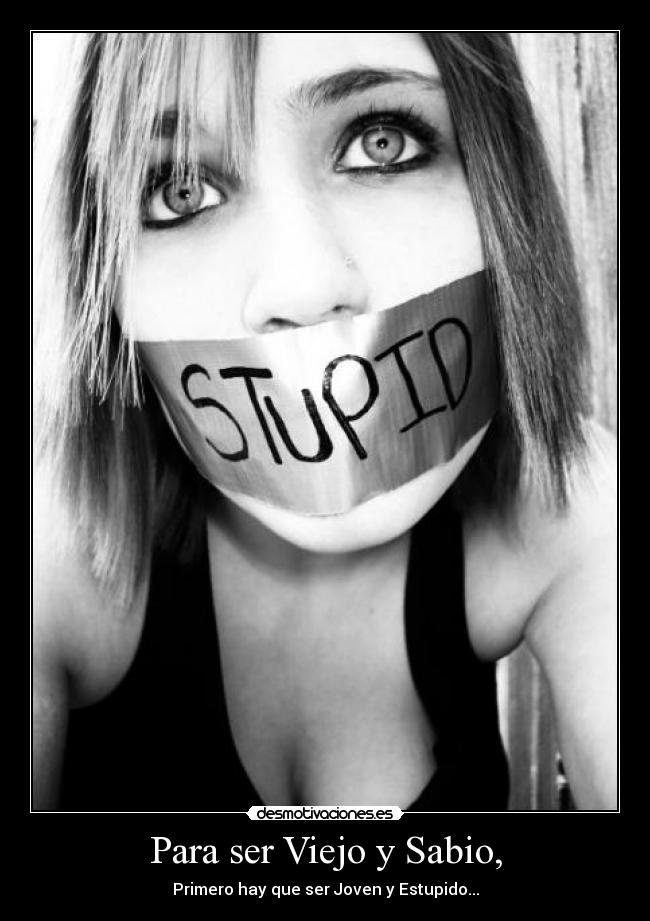 Para ser Viejo y Sabio, - 