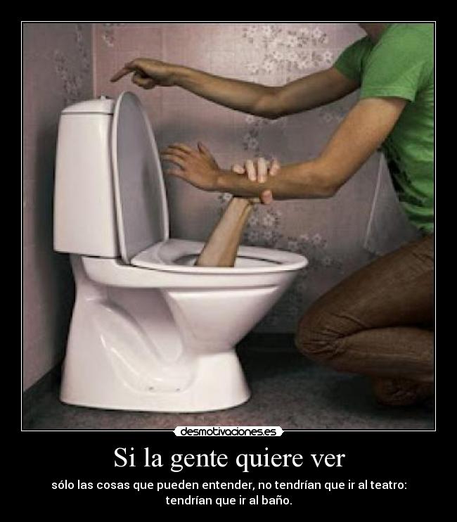 Si la gente quiere ver -
