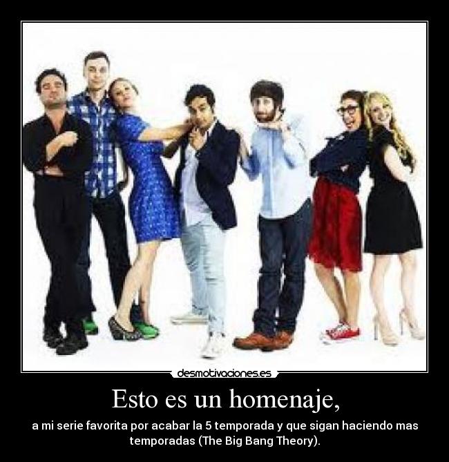 Esto es un homenaje, -