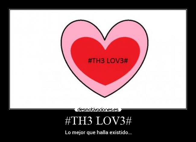 #TH3 LOV3# -