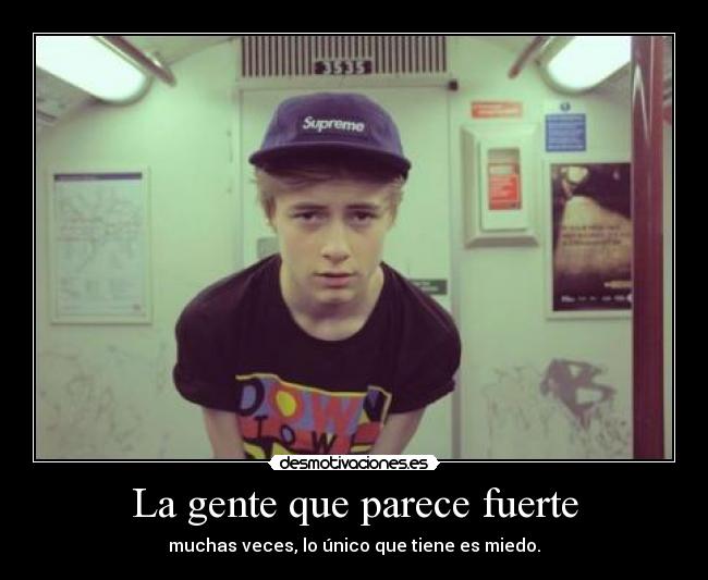 La gente que parece fuerte -