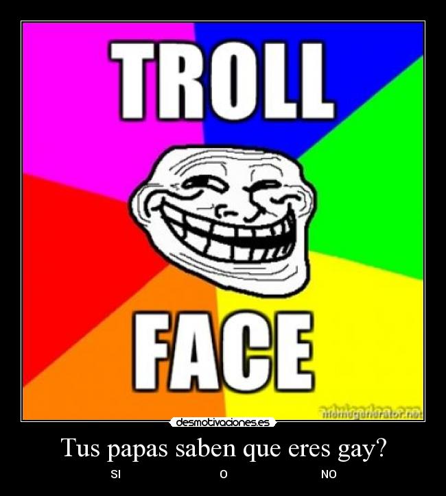 Tus papas saben que eres gay? - SI                                    O                                  NO