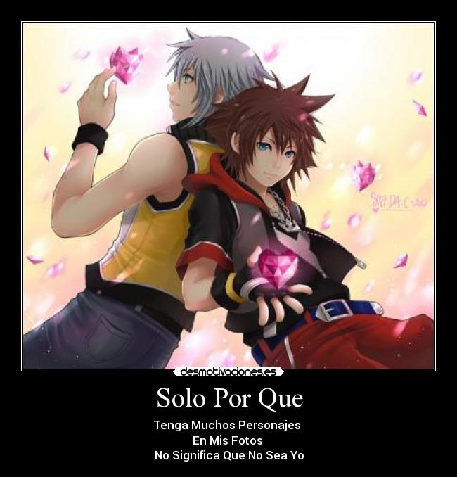 Solo Por Que - Tenga Muchos Personajes 
En Mis Fotos 
No Significa Que No Sea Yo