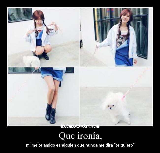 Que ironía, - 