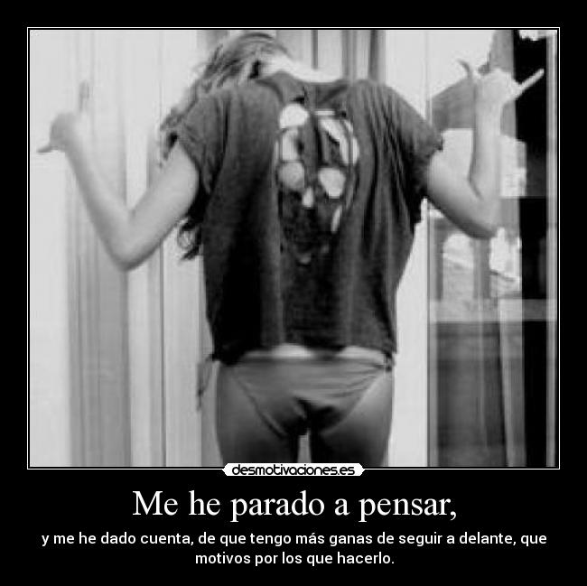 Me he parado a pensar, - 