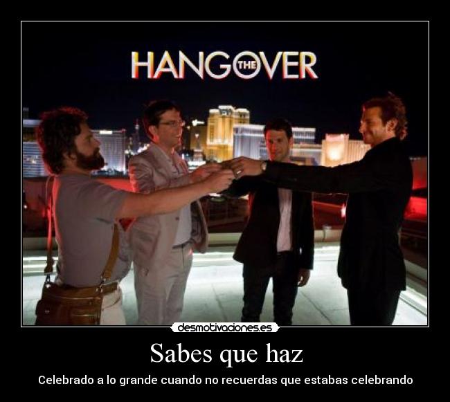 Sabes que haz - Celebrado a lo grande cuando no recuerdas que estabas celebrando