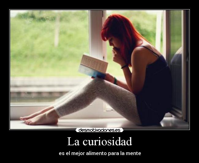 La curiosidad -