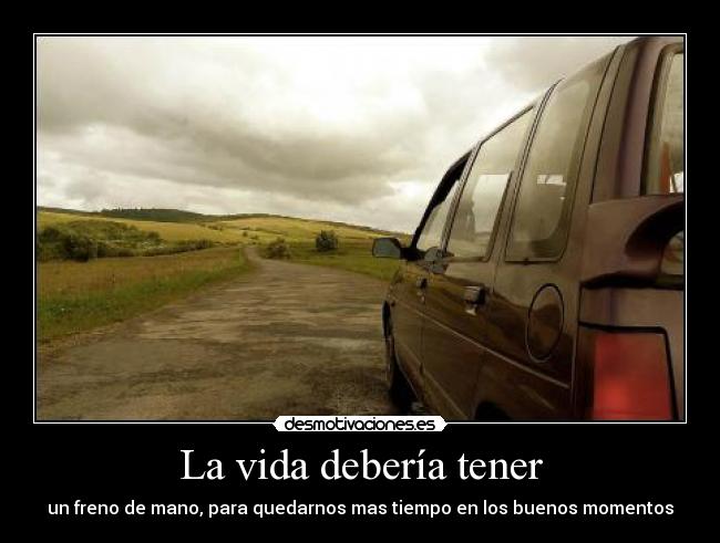 La vida debería tener -