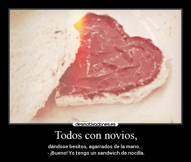 Todos con novios, -