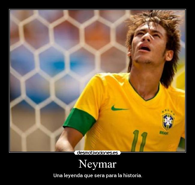 Neymar - Una leyenda que sera para la historia.