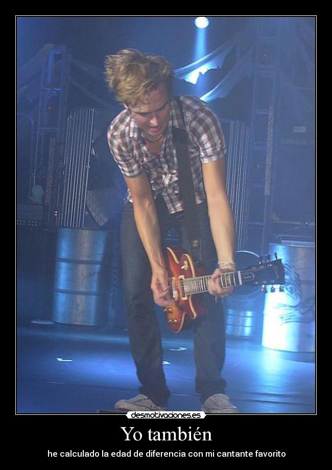 Yo también - he calculado la edad de diferencia con mi cantante favorito