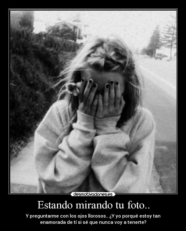 Estando mirando tu foto.. - 