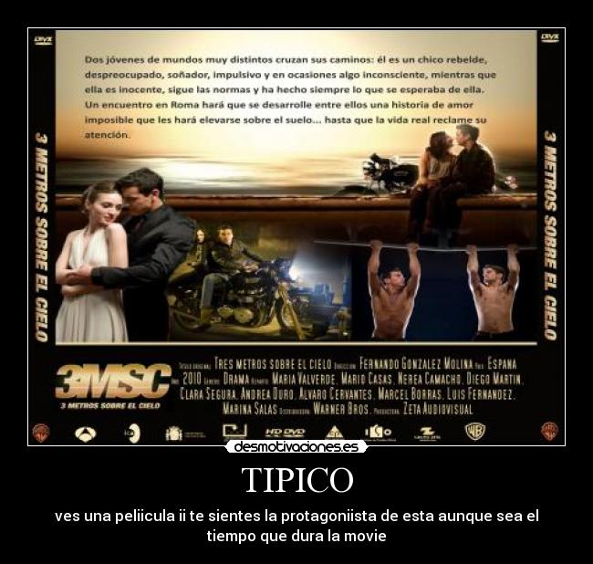 TIPICO - ves una peliicula ii te sientes la protagoniista de esta aunque sea el
tiempo que dura la movie