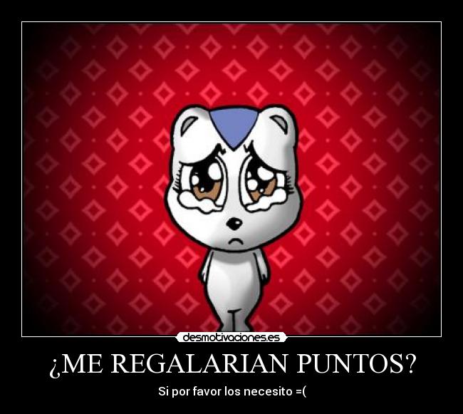 ¿ME REGALARIAN PUNTOS? -