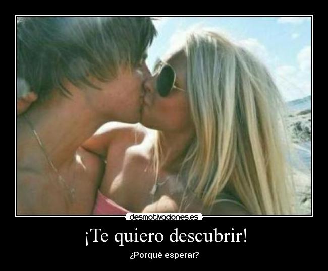 ¡Te quiero descubrir! - 