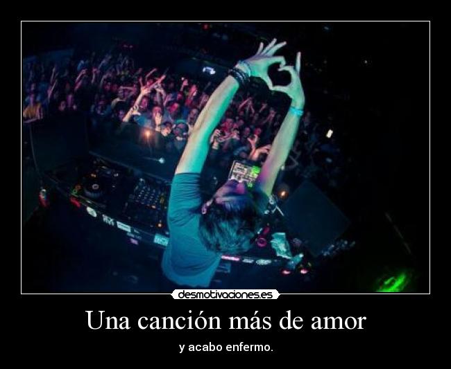 Una canción más de amor - y acabo enfermo.