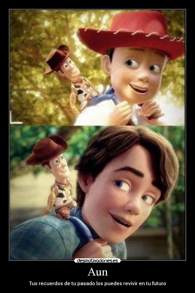 Aun - Tus recuerdos de tu pasado los puedes revivir en tu futuro