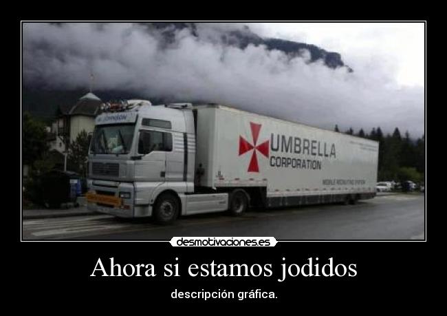 Ahora si estamos jodidos - descripción gráfica.