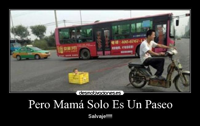carteles pero mama solo paseo desmotivaciones