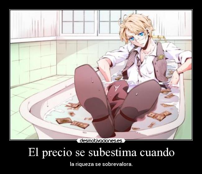 El precio se subestima cuando - la riqueza se sobrevalora.