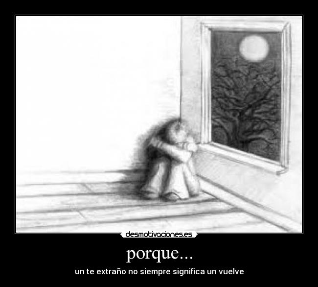porque... - un te extraño no siempre significa un vuelve