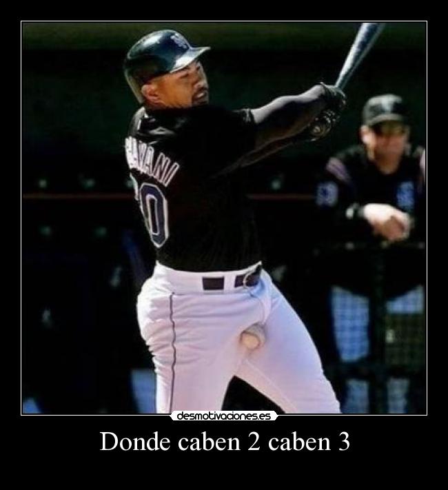 Donde caben 2 caben 3 - 