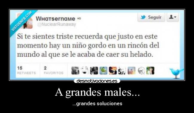 A grandes males... - ...grandes soluciones