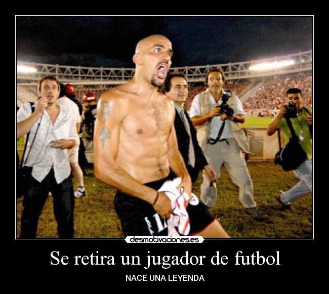 Se retira un jugador de futbol - NACE UNA LEYENDA