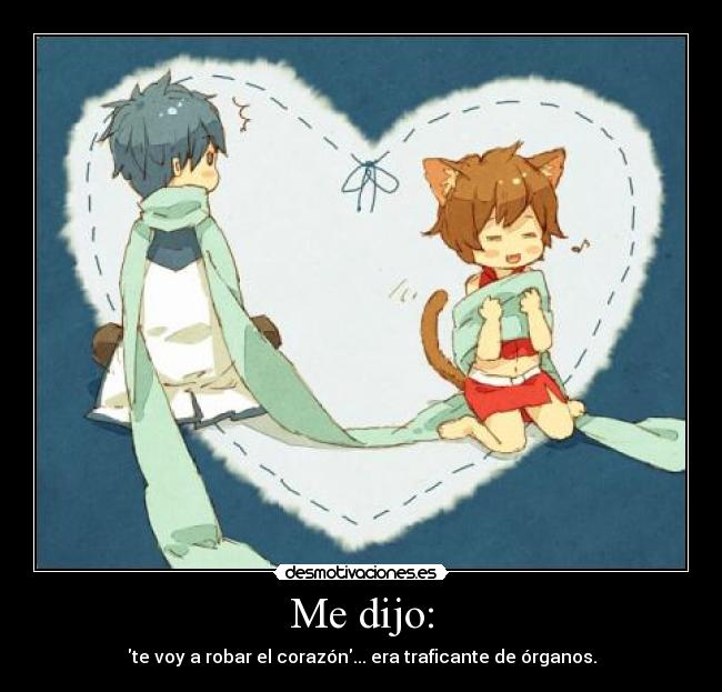 Me dijo: - te voy a robar el corazón... era traficante de órganos.
