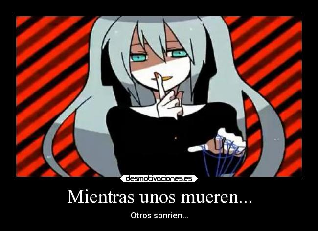 Mientras unos mueren... - Otros sonrien...